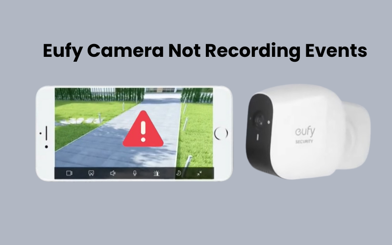 Eufy Camera Not Recording Events