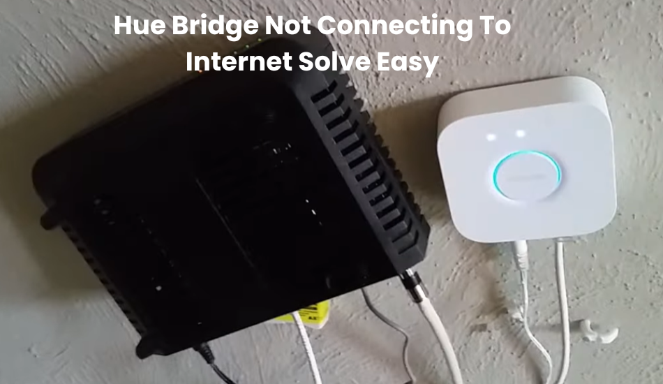 Hue Bridge Not Connecting To Internet