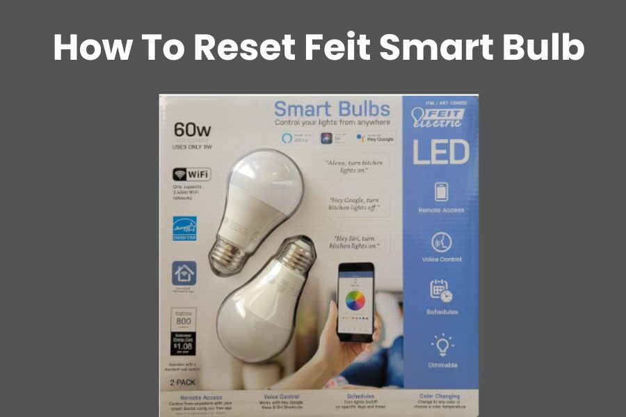 How To Reset Feit Smart Bulb