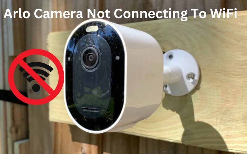 Arlo Camera Not Connecting