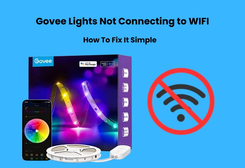 Govee Lights Not Connecting to WIFI