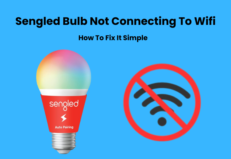 Sengled Bulb Not Connecting