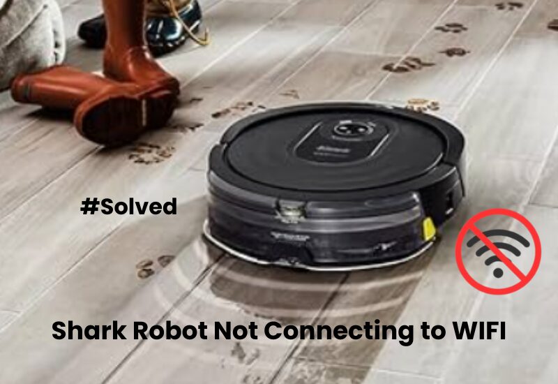 Shark Robot Not Connecting to WIFI